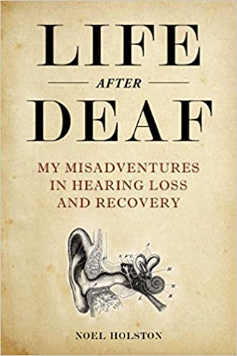 Life After Deaf is one of the books about hearing loss were published in the last year.