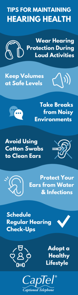 Some tips for maintaining hearing health include protecting your ears from loud noises.